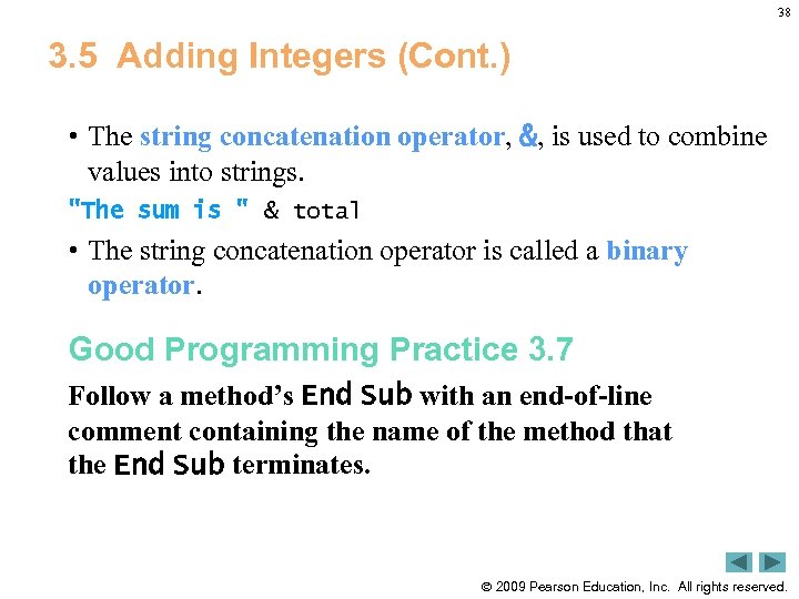 38 3. 5 Adding Integers (Cont. ) • The string concatenation operator, &, is