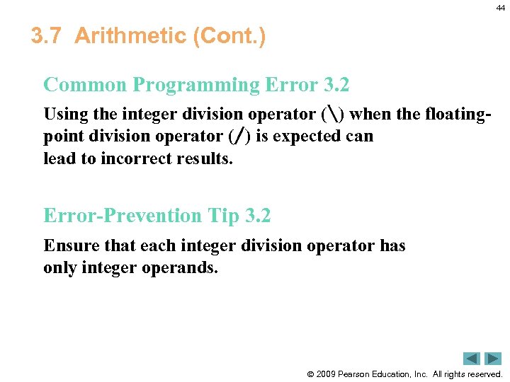 44 3. 7 Arithmetic (Cont. ) Common Programming Error 3. 2 Using the integer
