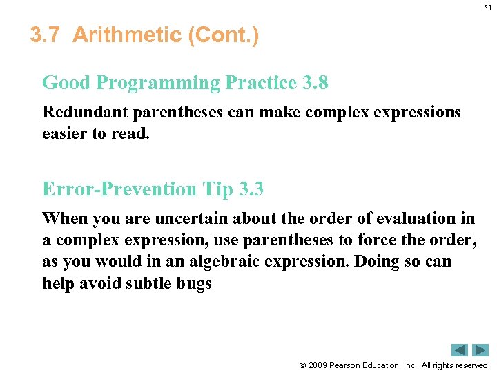 51 3. 7 Arithmetic (Cont. ) Good Programming Practice 3. 8 Redundant parentheses can