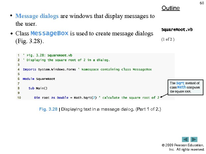 Outline 60 • Message dialogs are windows that display messages to the user. •