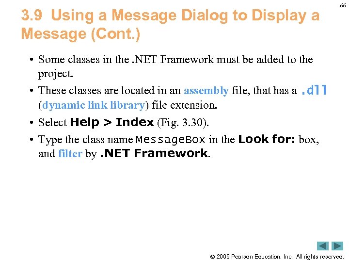 3. 9 Using a Message Dialog to Display a Message (Cont. ) 66 •