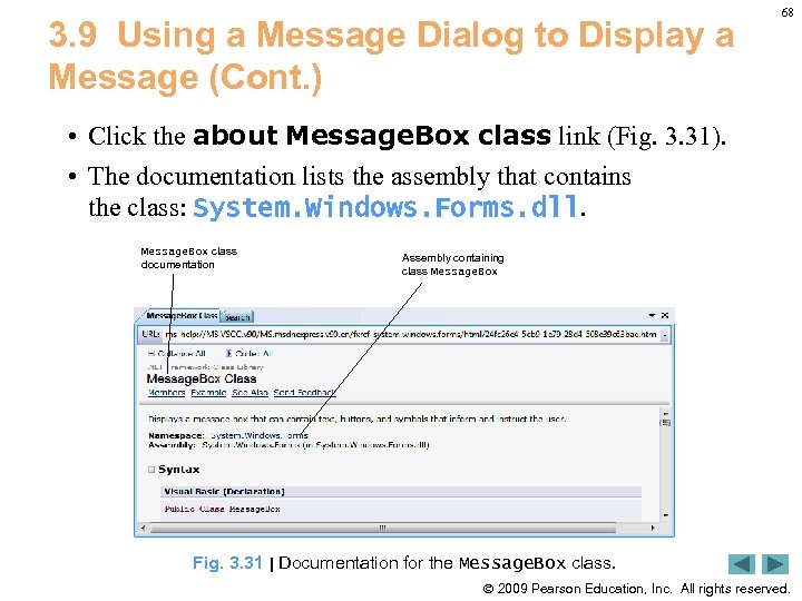 3. 9 Using a Message Dialog to Display a Message (Cont. ) 68 •
