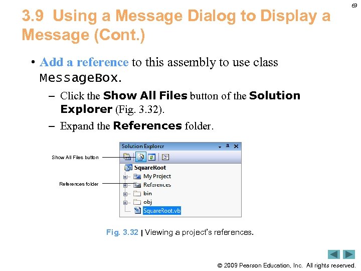 3. 9 Using a Message Dialog to Display a Message (Cont. ) 69 •