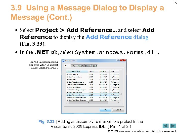 3. 9 Using a Message Dialog to Display a Message (Cont. ) 70 •