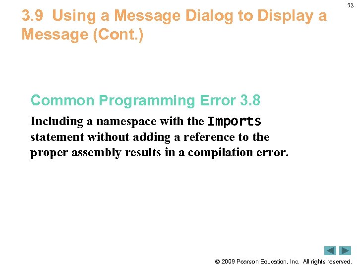 3. 9 Using a Message Dialog to Display a Message (Cont. ) 72 Common