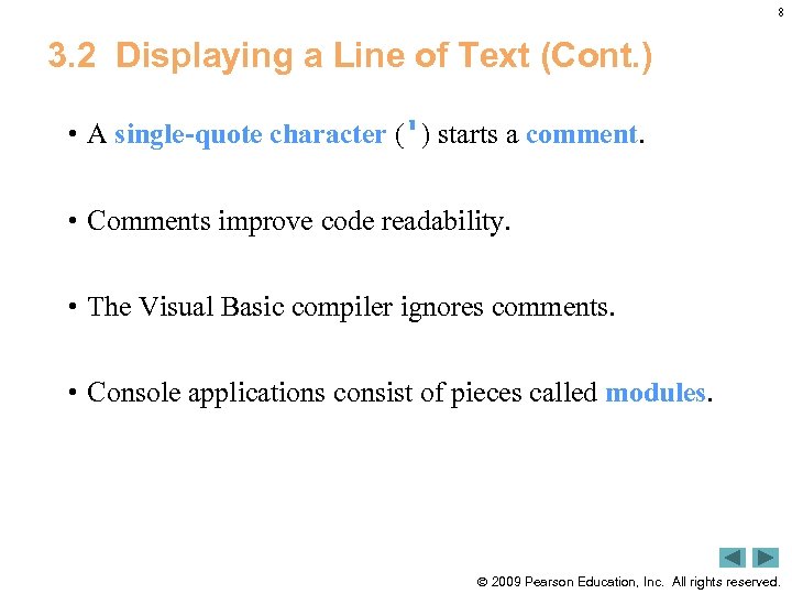 8 3. 2 Displaying a Line of Text (Cont. ) • A single-quote character