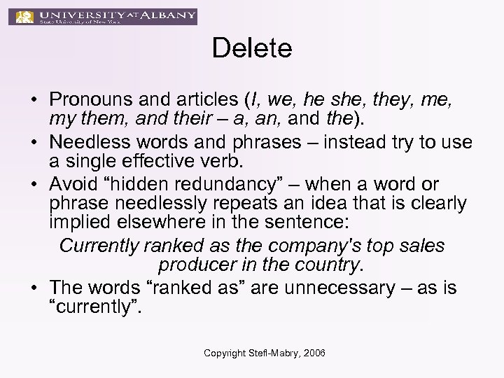 Delete • Pronouns and articles (I, we, he she, they, me, my them, and