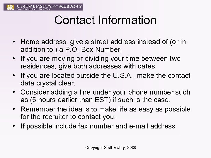 Contact Information • Home address: give a street address instead of (or in addition