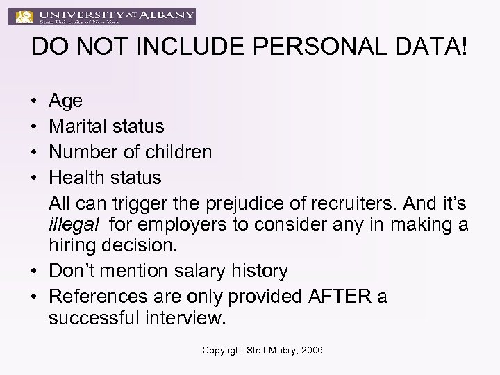DO NOT INCLUDE PERSONAL DATA! • • Age Marital status Number of children Health
