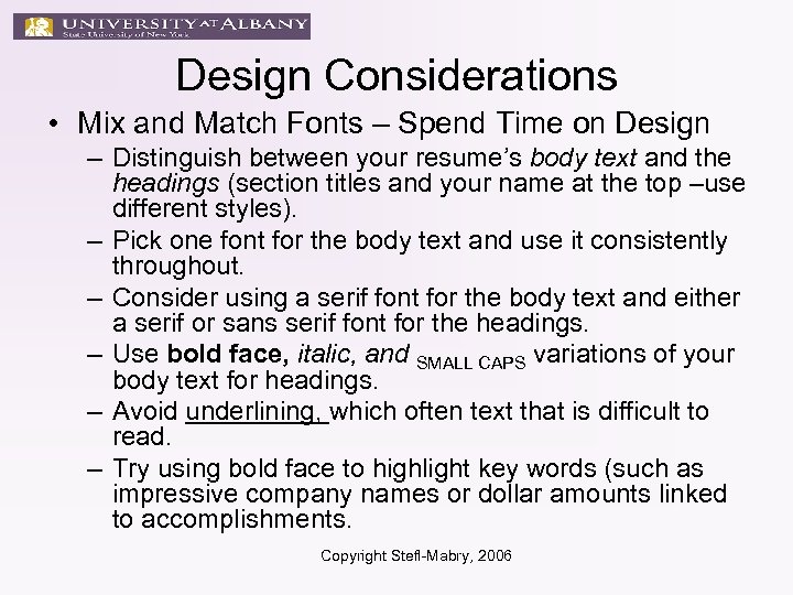 Design Considerations • Mix and Match Fonts – Spend Time on Design – Distinguish