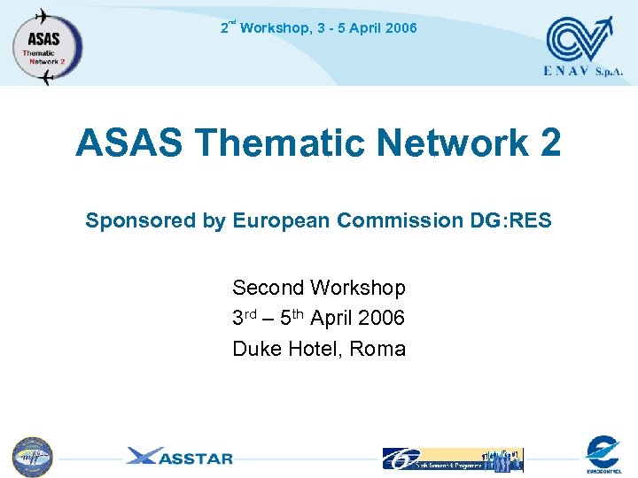 nd 2 Workshop, 3 - 5 April 2006 ASAS Thematic Network 2 Sponsored by