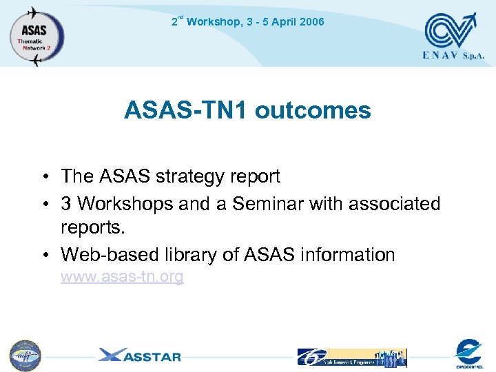 nd 2 Workshop, 3 - 5 April 2006 ASAS-TN 1 outcomes • The ASAS