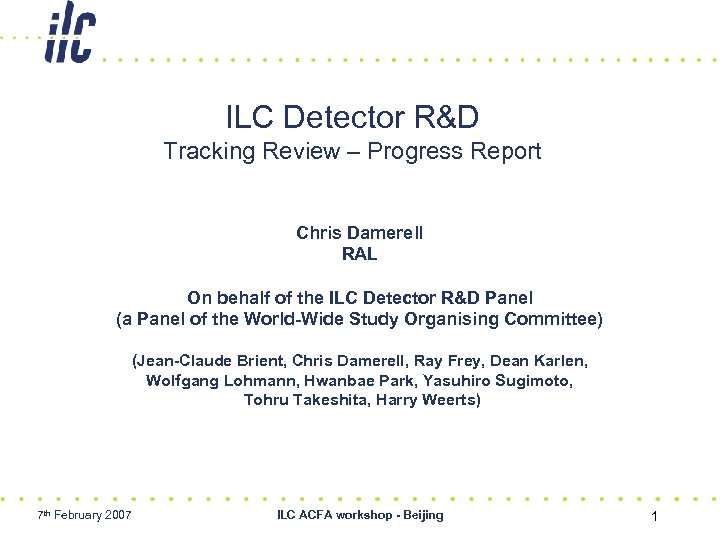 ILC Detector R&D Tracking Review – Progress Report Chris Damerell RAL On behalf of