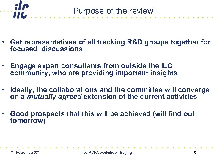 Purpose of the review • Get representatives of all tracking R&D groups together focused