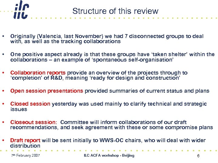 Structure of this review • Originally (Valencia, last November) we had 7 disconnected groups