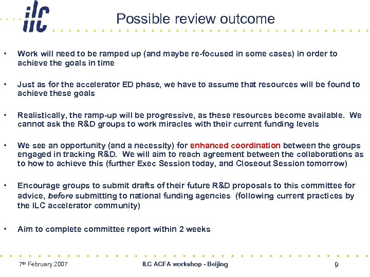 Possible review outcome • Work will need to be ramped up (and maybe re-focused