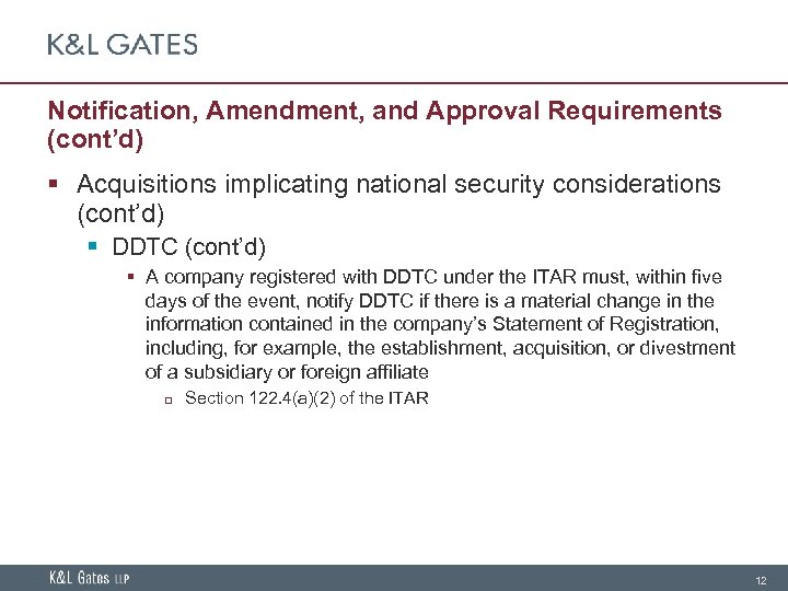 Notification, Amendment, and Approval Requirements (cont’d) § Acquisitions implicating national security considerations (cont’d) §