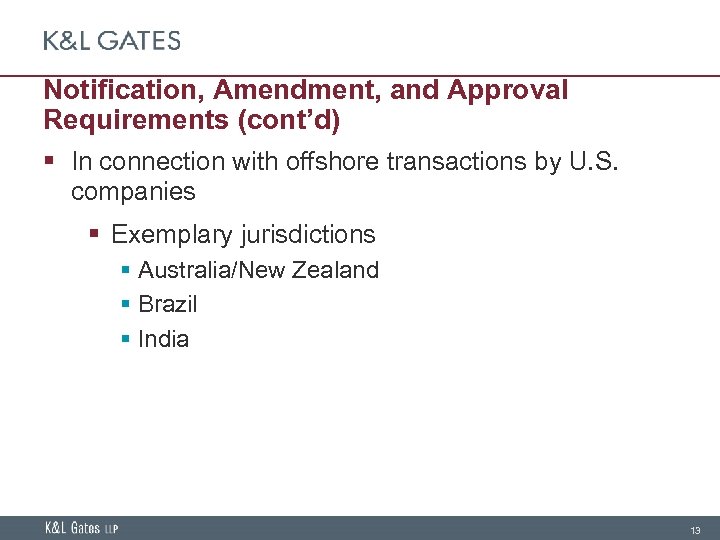 Notification, Amendment, and Approval Requirements (cont’d) § In connection with offshore transactions by U.