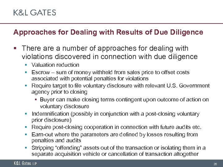 Approaches for Dealing with Results of Due Diligence § There a number of approaches