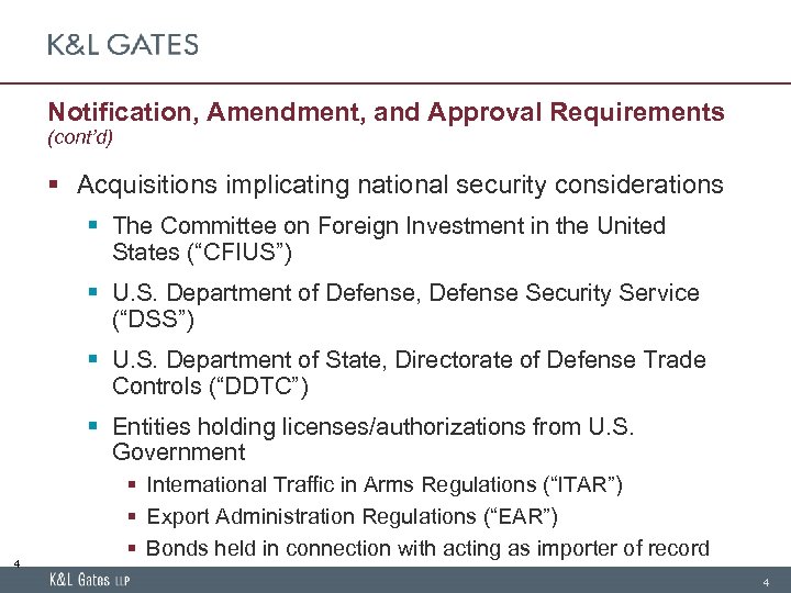 Notification, Amendment, and Approval Requirements (cont’d) § Acquisitions implicating national security considerations § The