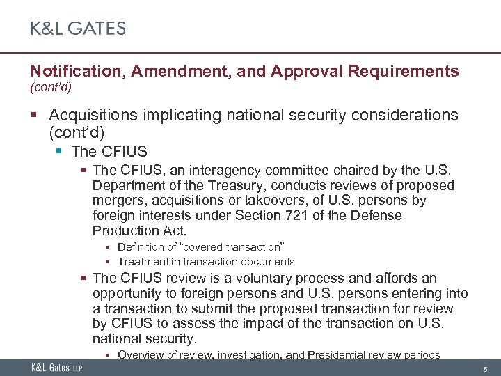 Notification, Amendment, and Approval Requirements (cont’d) § Acquisitions implicating national security considerations (cont’d) §