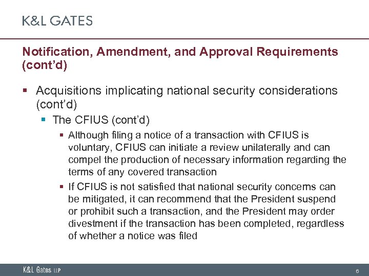Notification, Amendment, and Approval Requirements (cont’d) § Acquisitions implicating national security considerations (cont’d) §