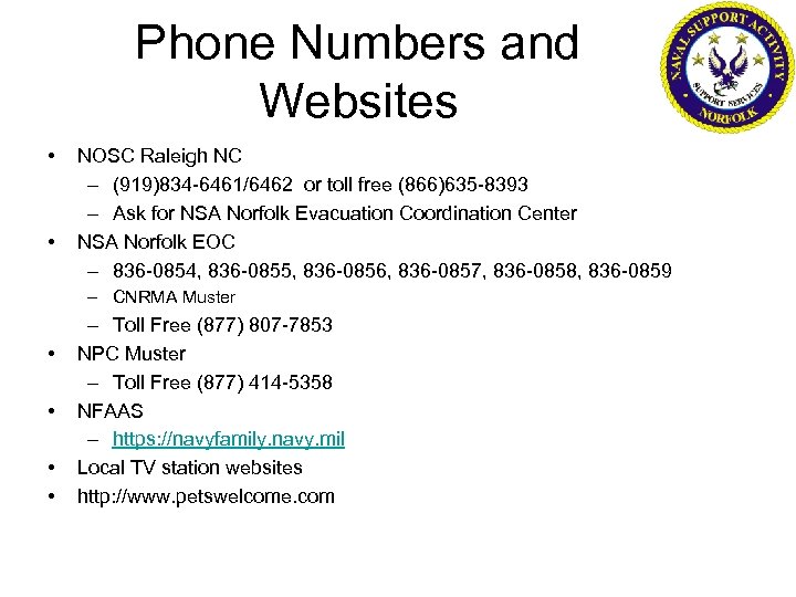 Phone Numbers and Websites • • NOSC Raleigh NC – (919)834 -6461/6462 or toll