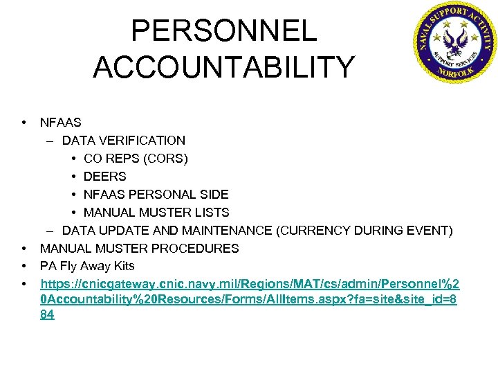 PERSONNEL ACCOUNTABILITY • • NFAAS – DATA VERIFICATION • CO REPS (CORS) • DEERS