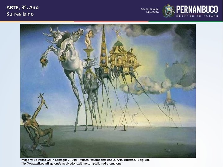 ARTE, 3º. Ano Surrealismo Imagem: Salvador Dali / Tentação / 1946 / Musée Royaux