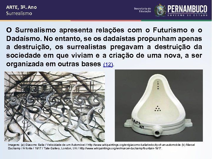 ARTE, 3º. Ano Surrealismo O Surrealismo apresenta relações com o Futurismo e o Dadaísmo.