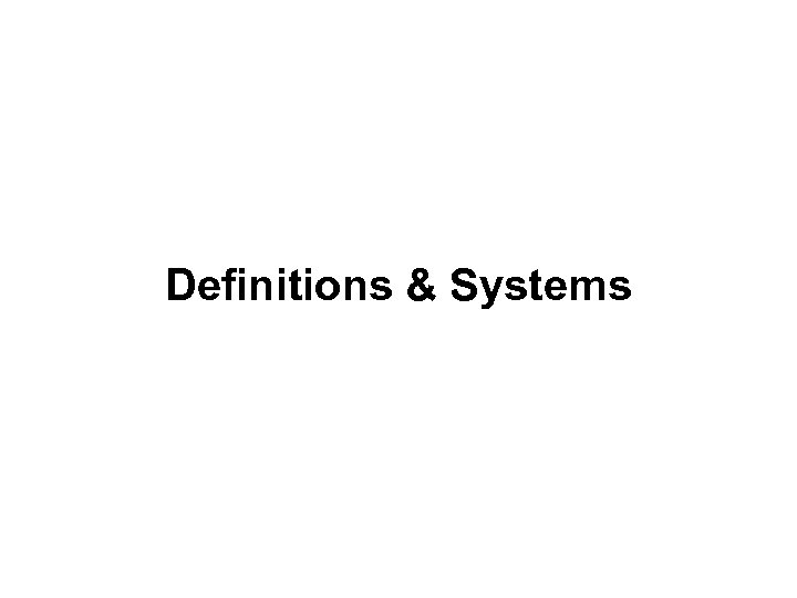 Definitions & Systems 