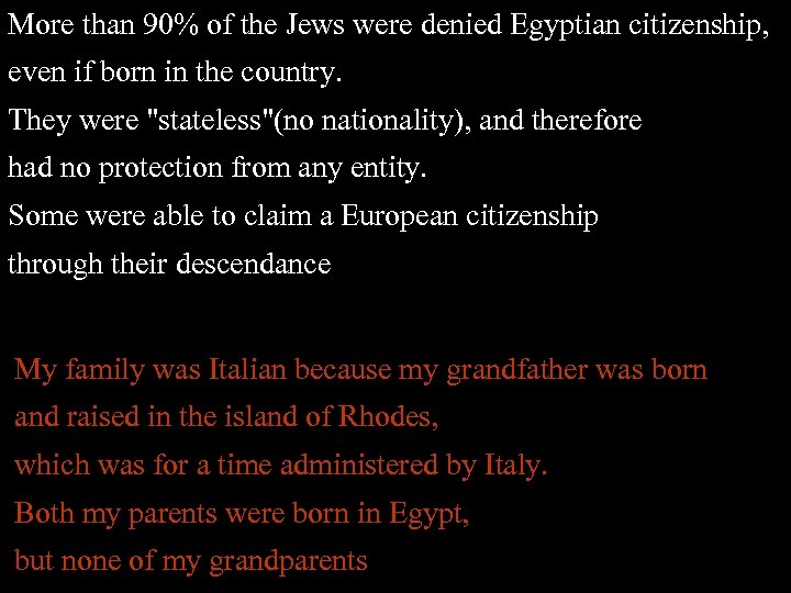 More than 90% of the Jews were denied Egyptian citizenship, even if born in