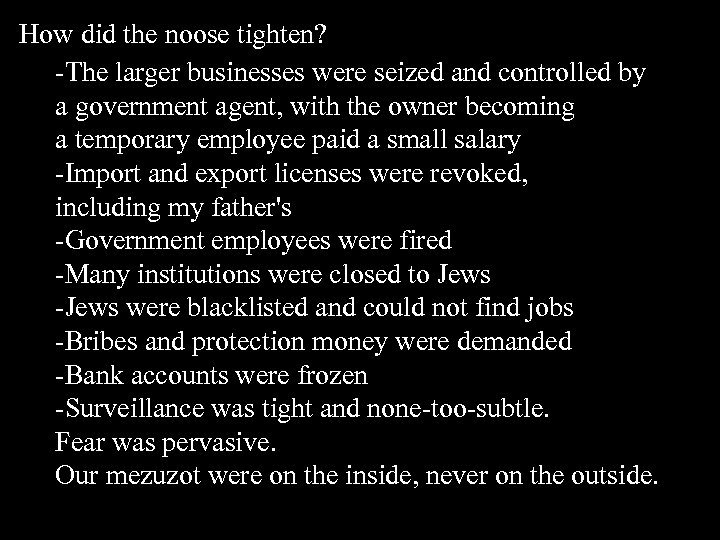 How did the noose tighten? -The larger businesses were seized and controlled by a