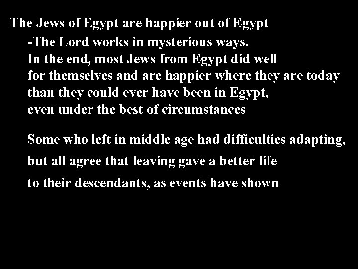 The Jews of Egypt are happier out of Egypt -The Lord works in mysterious