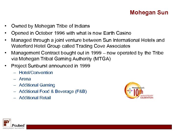 Mohegan Sun • Owned by Mohegan Tribe of Indians • Opened in October 1996