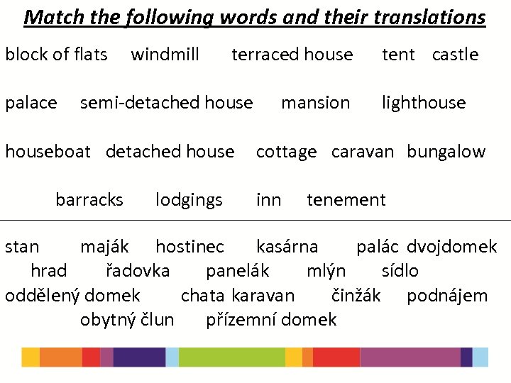 Match the following words and their translations block of flats palace windmill terraced house