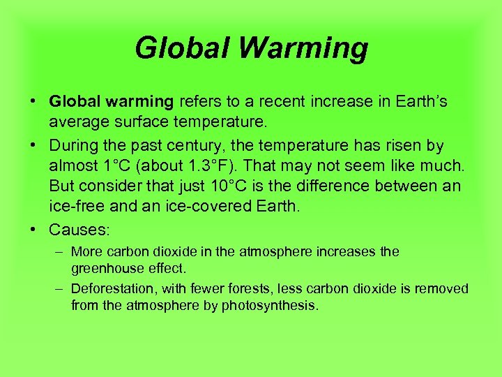 Global Warming • Global warming refers to a recent increase in Earth’s average surface
