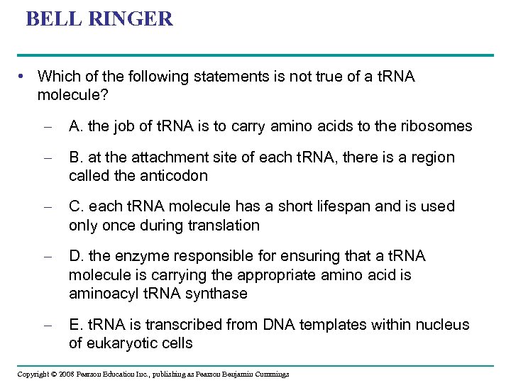BELL RINGER • Which of the following statements is not true of a t.