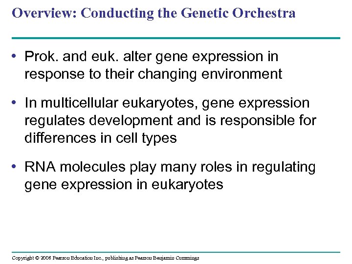 Overview: Conducting the Genetic Orchestra • Prok. and euk. alter gene expression in response