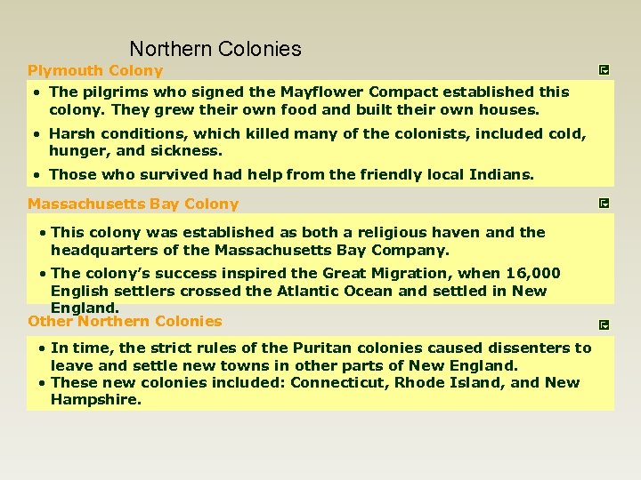 Northern Colonies Plymouth Colony • The pilgrims who signed the Mayflower Compact established this
