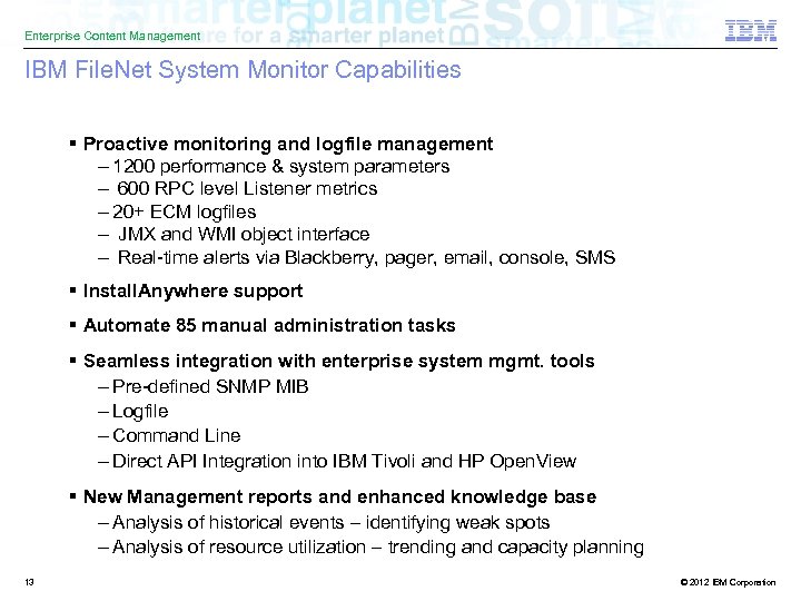 Enterprise Content Management IBM File. Net System Monitor Capabilities § Proactive monitoring and logfile