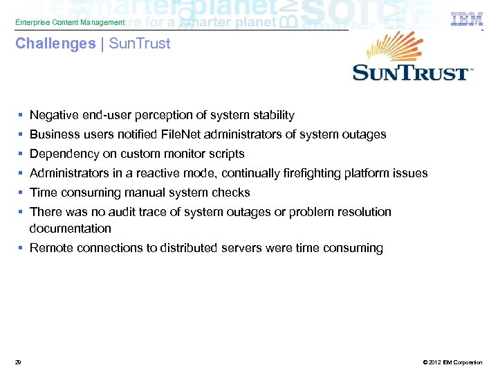 Enterprise Content Management Challenges | Sun. Trust § Negative end-user perception of system stability