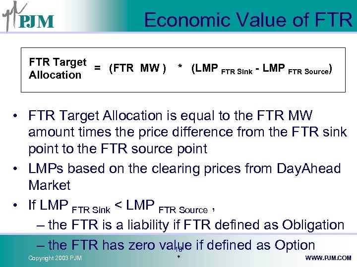 Economic Value of FTR Target = (FTR MW ) Allocation * (LMP FTR Sink