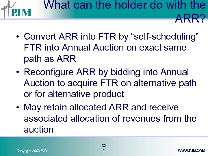 What can the holder do with the ARR? • Convert ARR into FTR by