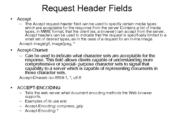 Request Header Fields • Accept – The Accept request-header field can be used to