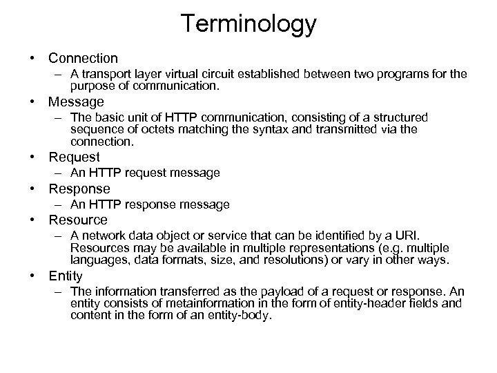 Terminology • Connection – A transport layer virtual circuit established between two programs for