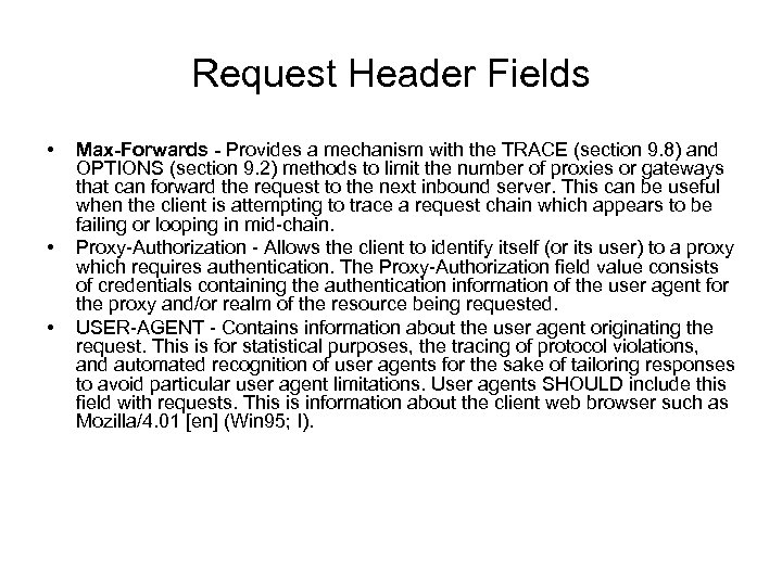 Request Header Fields • • • Max-Forwards - Provides a mechanism with the TRACE