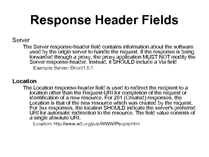 Response Header Fields Server The Server response-header field contains information about the software used