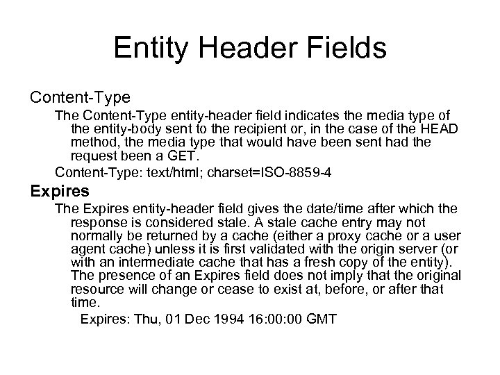 Entity Header Fields Content-Type The Content-Type entity-header field indicates the media type of the