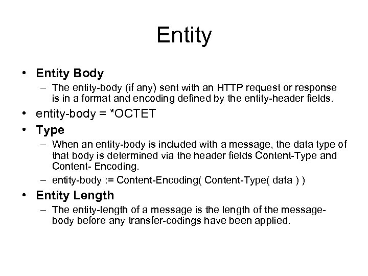 Entity • Entity Body – The entity-body (if any) sent with an HTTP request